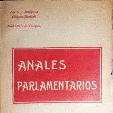 Libros antiguos: GOMEZ BARDAJI: ANALES PARLAMENTARIOS. CORTES DE 1910. PRIMERA LEGISLATURA 1910 Á 1911.