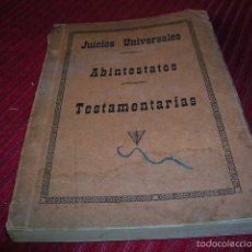 Libros antiguos: LIBRO JUICIOS UNIVERSALES. ABIENTESTATOS --- TESTAMENTERIAS.POR SALVADOR ESGRIG BORT. Lote 55733701