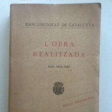 Libros antiguos: L'OBRA REALITZADA 1914-1919. MANCOMUNITAT DE CATALUNYA. 