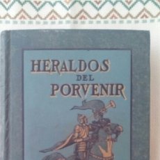 Libros antiguos: HERALDOS DEL PORVENIR (1919). Lote 67471353