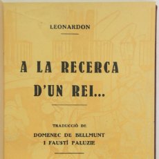 Libros antiguos: A LA RECERCA D'UN REI... - LEONARDON. BARCELONA, 1930.. Lote 123207904