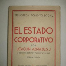 Libros antiguos: EL ESTADO CORPORATIVO. - AZPIAZU, JOAQUÍN. 1936.. Lote 123160095