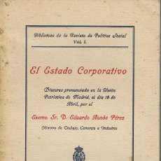 Libros antiguos: EL ESTADO CORPORATIVO, POR EDUARDO AUNÓS PÉREZ. ANO 1928. (14.1)