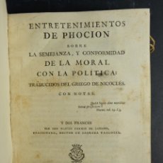 Libros antiguos: ENTRETENIMIENTOS DE PHOCION SOBRE LA SEMEJANZA Y CONFORMIDAD DE LA MORAL CON LA POLÍTICA-MADRID,1781. Lote 154183698