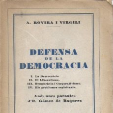 Libros antiguos: DEFENSA DE LA DEMOCRÀCIA / A. ROVIRA I VIRGILI. BCN : FUND. VALENTÍ ALMIRALL, 1930. 20X14CM. 197 P.. Lote 160021058