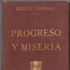Libros antiguos: PROGRESO Y MISERIA. HENRY GEORGE, FRANCISCO BELTRÁN, 1923
