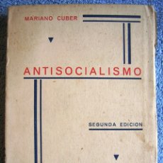Libros antiguos: ANTI SOCIALISMO - MARIANO CUBER - EDIT. REUS, EN 1935 ( LIBRO INTONSO ).. Lote 177618599