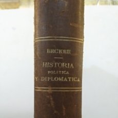 Libros antiguos: HISTORIA POLÍTICA Y DIPLOMÁTICA DESDE LA INDEPENDENCIA DE ESTADOS UNIDOS HASTA NUESTROS DIAS. Lote 180483850