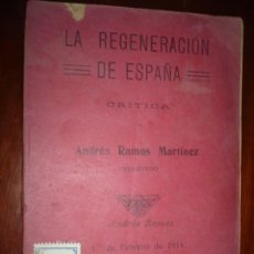 Libros antiguos: LA REGENERACION DE ESPAÑA CRITICA DE ANDRES RAMOS MARTINEZ 1914 MADRID 