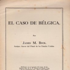 Libros antiguos: EL CASO DE BÉLGICA / POR JAMES M. BECK. Lote 199155747