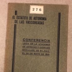 Libros antiguos: EL ESTATUTO DE AUTONOMÍA DE LAS VASCONGADAS. CONFERENCIA LEÍDA EN 1931 POR JULIAN DE MUNSURI. Lote 208791238