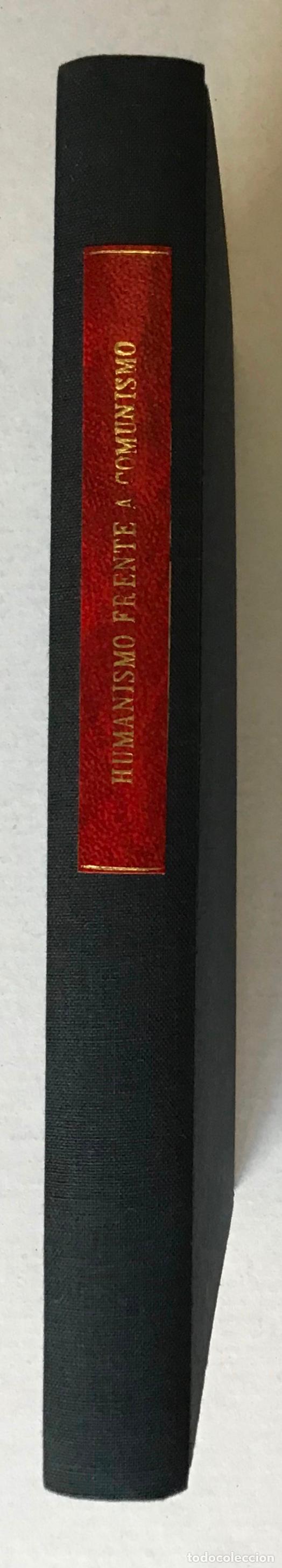 Libros antiguos: HUMANISMO FRENTE A COMUNISMO. La primera monografia anticomunista publicada en el mundo... - Foto 2 - 208833635