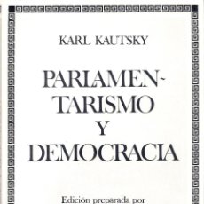 Libros antiguos: PARLAMENTARISMO Y DEMOCRACIA - KARL KAUTSKY
