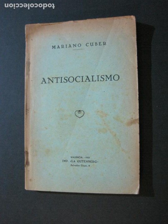 MARIANO CUBER-ANTISOCIALISMO-VALENCIA 1933-IMP·LA GUTENBERG-LIBRO ANTIGUO-VER FOTOS-(V-21.064) (Libros Antiguos, Raros y Curiosos - Pensamiento - Política)