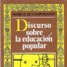 Libros antiguos: DISCURSO SOBRE LA EDUCACION POPULAR - PEDRO R. DE CAMPOMANES