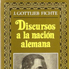 Libros antiguos: DISCURSOS DE LA NACION ALEMANA - J.GOTTLIEB FICHTE
