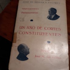 Libros antiguos: UN AÑO DE CORTES CONSTITUYENTES JOSÉ DE MEDINA Y TOGORES .CON DEDICATORIA DEL AUTOR. Lote 228199420