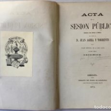 Libros antiguos: ACTA DE LA SESION PÚBLICA CELEBRADA PARA HONRAR LA MEMORIA DEL ILTRE. SR. D. JUAN AGELL Y TORRENTS... Lote 233086865