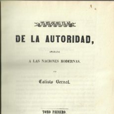 Libros antiguos: TEORÍA DE LA AUTORIDAD APLICADA A LAS NACIONES MODERNAS / CALISTO BERNAL (1856)