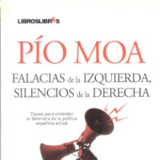 Libros antiguos: FALACIAS DE LA IZQUIERDA, SILENCIOS DE LA DERECHA. - PÍO MOA