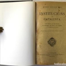 Libros antiguos: INSTITUCIONS DE CATALUNYA. LES CORTS, LA DIPUTACIÓ, LO CONCELL DE CENT, LOS GREMIS Y'L CONSOLAT DE... Lote 239361600
