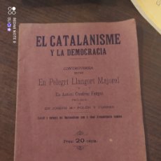 Livros antigos: EL CATALANISMO Y LA DEMOCRACIA , 1907 , LLANGORT MAJORAL I CUADRAS FARGAS. Lote 242336520