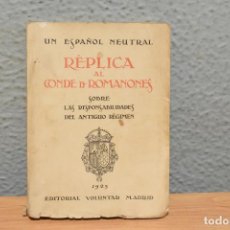 Libros antiguos: RÉPLICA AL CONDE DE ROMANONES-UN ESPAÑOL NEUTRAL -1925. Lote 243189095