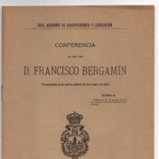 Libri antichi: CONFERENCIA DE FRANCISCO BERGAMIN. REAL ACADEMIA DE JURISPRUDENCIA Y LEGISLACION. 1916