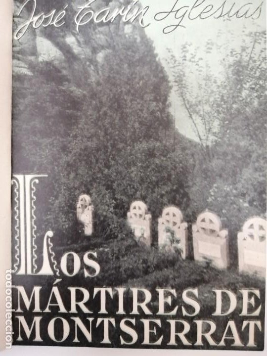 Libros antiguos: LOS MARTIRES DE MONTSERRAT FIRMADO Y DEDICADO POR EL AUTOR - Foto 4 - 263787255