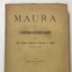 Libros antiguos: MAURA Y EL PARTIDO CONSERVADOR. - ANDRADE Y URIBE, BENITO MARIANO.. Lote 123156792