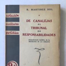 Libros antiguos: DE CANALEJAS AL TRIBUNAL DE RESPONSABILIDADES. (ANECDOTARIO INÉDITO DE LA DISOLUCIÓN DE UN REINADO.). Lote 123215010