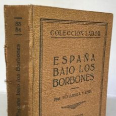 Libros antiguos: ESPAÑA BAJO LOS BORBONES. - ZABALA Y LERA, PÍO.