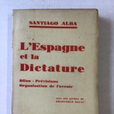 Libros antiguos: L'ESPAGNE ET LA DICTADURE. BILAN. PRÉVISIONS. ORGANISATION DE L'AVENIR. - ALBA, SANTIAGO.