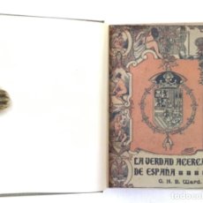 Libros antiguos: LA VERDAD ACERCA DE ESPAÑA. - WARD, G. H. B.