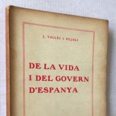 Libros antiguos: DE LA VIDA I DEL GOVERN D’ESPANYA. - VALLÈS I PUJALS, J.. Lote 286277793