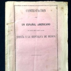 Libros antiguos: CONTESTACIÓN POR UN ESPAÑOL AMERICANO AL FOLLETO ESPAÑA Y LA REPÚBLICA DE MÉJICO. 1861. [MÉXICO]