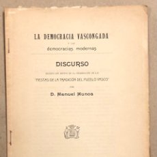 Libros antiguos: LA DEMOCRACIA VASCONGADA Y LAS DEMOCRACIAS MODERNAS. D. MANUEL MUNOA. 1905. Lote 302408813