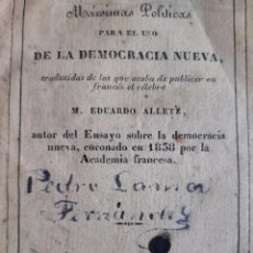 Libros antiguos: MAXIMAS POLITICAS PARA EL USO DE LA DEMOCRACIA NUEVA EDUARDO ALETZ CALLE DE LA MUELA 23 SEVILLA 1841. Lote 307352423