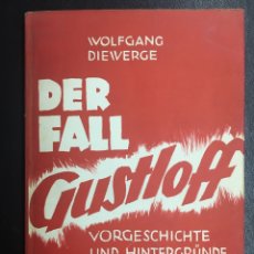 Libros antiguos: DER FALL GUSTLOFF. WOLFGANG DIEWERGE. 1936