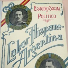 Libros antiguos: LABOR HISPANO-ARGENTINA DEDICADO POR EL AUTOR 1919. Lote 311414578