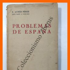 Libros antiguos: PROBLEMAS DE ESPAÑA - EDUARDO AUNOS PEREZ. Lote 314603848