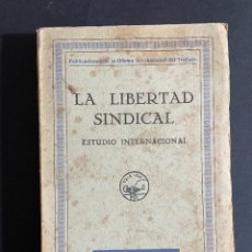 Libros antiguos: LA LIBERTAD SINDICAL. ESTUDIO INTERNACIONAL. MADRID, 1.929. Lote 315883233