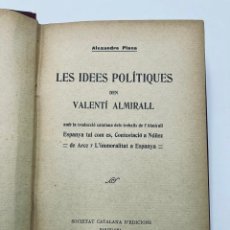 Libros antiguos: ALEXANDRE PLANA. LES IDEES POLÍTIQUES D´EN VALENTÍ ALMIRALL. 1915. Lote 320472283