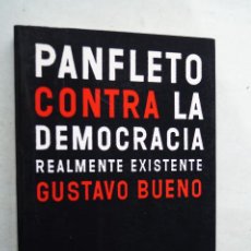 Libros antiguos: PANFLETO CONTRA LA DEMOCRACIA REALMENTE EXISTENTE. GUSTAVO BUENO