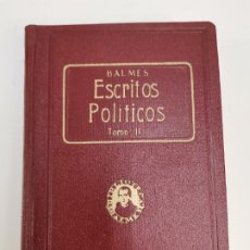 Libros antiguos: L-5325. ESCRITOS POLITICOS, BALMES. TOMO II. CAIDA DE ESPARTERO. Lote 326433843