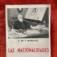 Libros antiguos: F. PI Y MARGALL. LAS NACIONALIDADES. BERGUA. MADRID. Lote 332381863