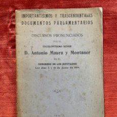 Libros antiguos: ANTONIO MAURA MONTANER. IMPORTANTÍSIMOS DOCUMENTOS PARLAMENTARIOS. MADRID, 1914. Lote 335042088