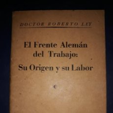 Libros antiguos: EL FRENTE ALEMÁN DEL TRABAJO ( PROPAGANDA POLITICA ) 1934. Lote 340493053