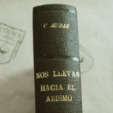 Libros antiguos: NOS LLEVAN HACIA EL ABISMO / UNA REPUBLICA DE MONARQUICOS, DE EL CABALLERO AUDAZ. Lote 340705073