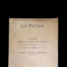 Libros antiguos: LA PATRIA- CONFERENCIA DADA EN EL TEATRO LOPE DE VEGA DE VALLADOLID, EL 23 DE FEBRERO DE 1917.
